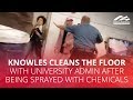 Knowles CLEANS THE FLOOR with university admin after being sprayed with chemicals