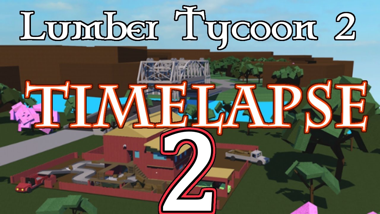Timelapse 2 Lumber Tycoon 2 Roblox Youtube - vwww robuxx.us