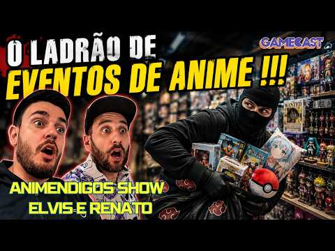 THE ANIME EVENT THIEF - GAMECAST #150 - ANIMENDIGOS SHOW