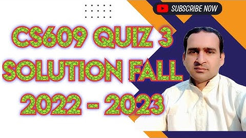 CS609 Quiz 3 Solution Fall 2022 ~ cs609 quiz 3 solution 2023