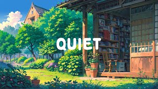 Quiet Lofi 🌳 Nature Music Chilling with Lofi Hip Hop 🌼 Deep Focus to [ Study - Work ]