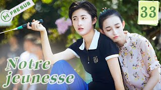 【En Français 】Notre jeunesse33💕Our Youth 💕 我们的青春期 💕SerieChinoise CDrama  YoYoFrenchChannel