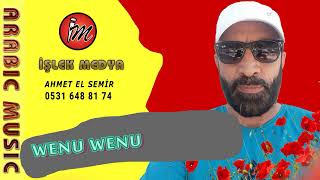 Ahmed El Semir - Wenu Şarkısı 2022 (Depçe) الفنان احمد السامر