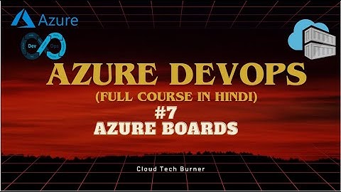 7 - Azure Boards in hindi in Azure DevOps FULL DEMO in hindi | Azure DevOps Full Tutorials