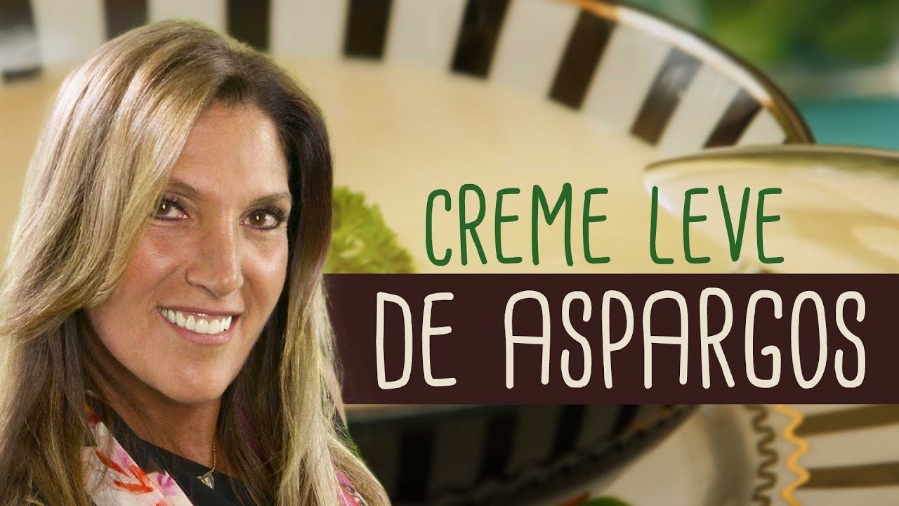 Creme leve de aspargos | Receitas saudáveis - Lucilia