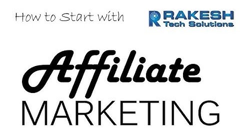 How to start Affiliate Marketing for Beginners Step By Step Tutorial 2017 - Rakesh Tech Solutions