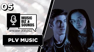 Podcast 005 - Music Biz and Sounds - PLV Music