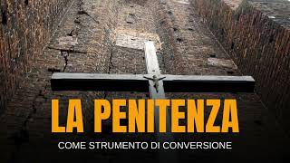 LA PENITENZA - Terzo Giorno di Quaresima - Riflessione di Fra Giovanni
