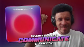 Sultan + Shepard - Communicate (EP REACTION)