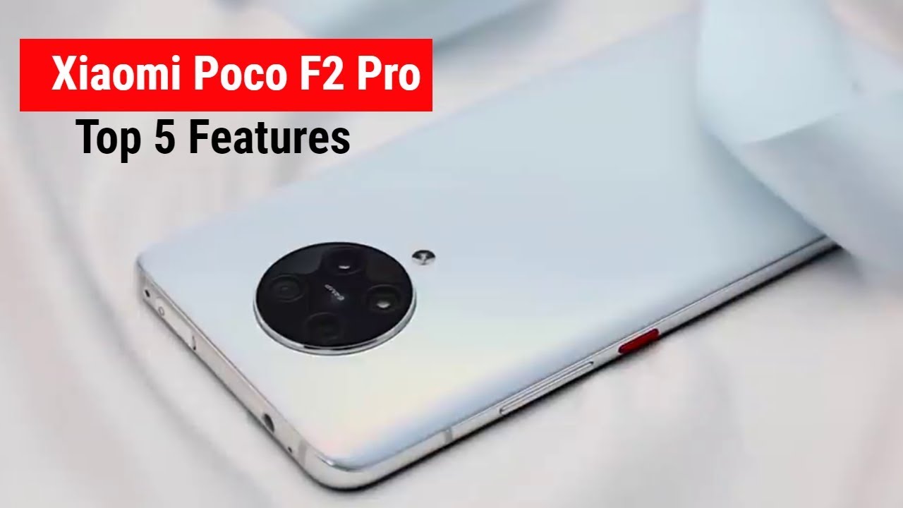 Xiaomi Poco F2 Pro  - Top 5 Features