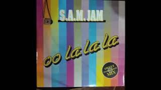 S.A.M  JAM  -  OO LA  LA LA   (  SWEET INSPIRATION MIX )