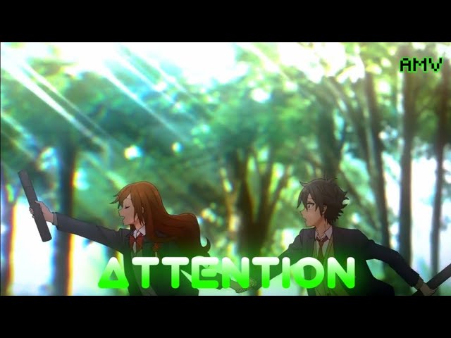 Horimiya 「AMV」- Attention class=