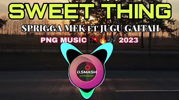 Sweet thing ( SPRIGGA MEK ft JUGU GAITAH) PNG MUSIC 🇵🇬🎵 2023