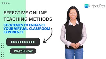 Enhance Your Virtual Classroom Experience | Effective Online Teaching Methods | UrbanPro