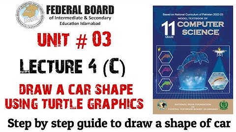 Lecture 4(C): How to draw a car shape using turtle graphics | turtle graphics class 11 computer