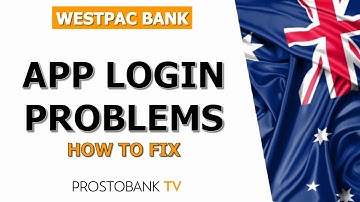 Westpac Mobile App Login Problems | How to Fix Sign-In Issues