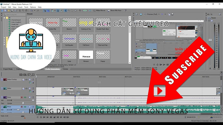 Hướng dẫn cắt ghép video bằng sony vegas