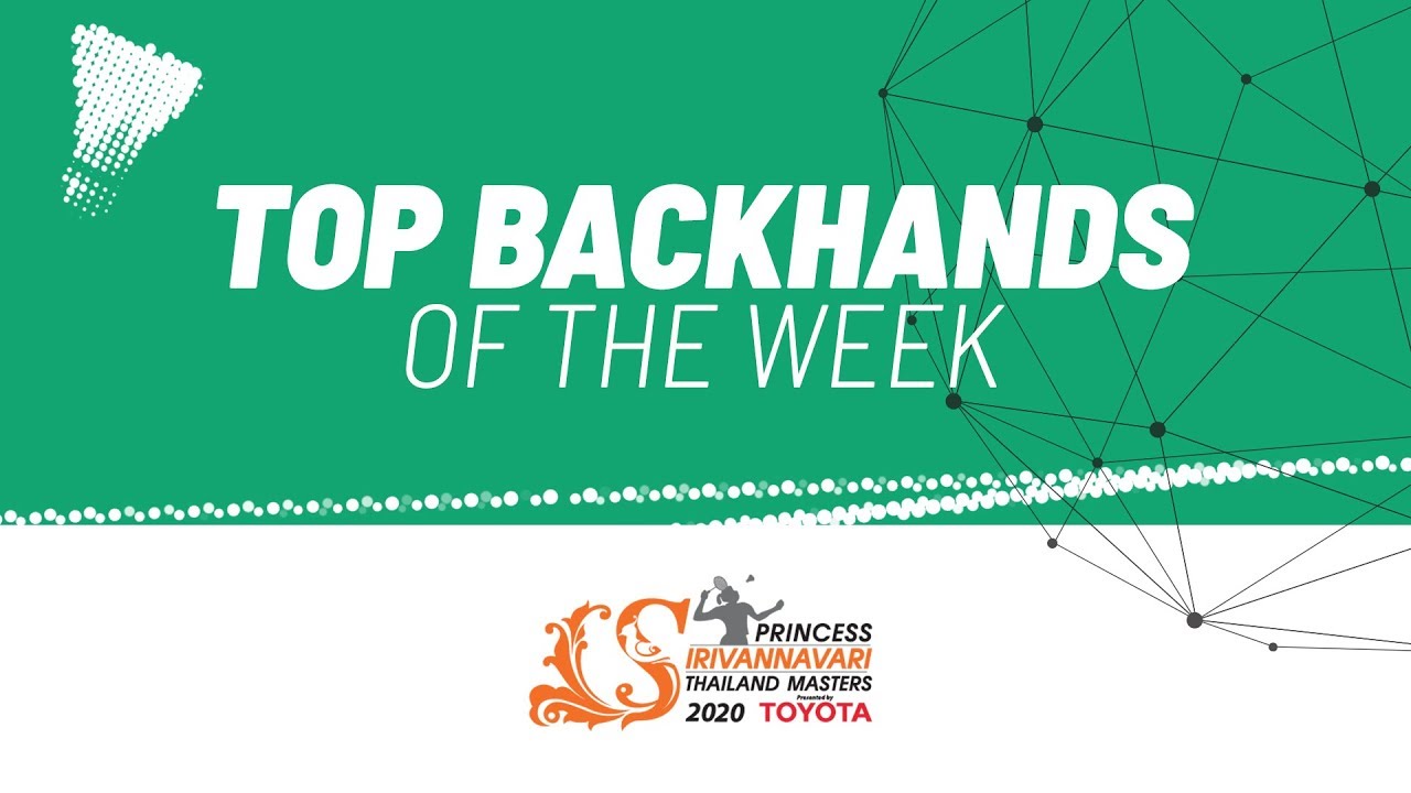 Top Backhands of the Week | PRINCESS SIRIVANNAVARI Thailand Masters 2020 | BWF 2020