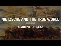Nietzsche and the True World