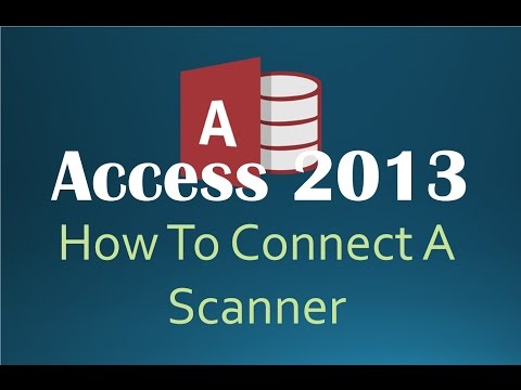 How To Connect To A Scanner In Access 2013