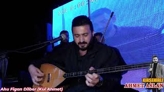 Kirşehi̇rli̇ Ahmet Aslan Ahu Fi̇gan Di̇lber| Keski̇n Çağlar Orgnsyon Muhabbeti̇ Canli 4K 2024