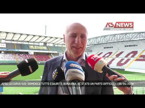 Video APRE LA CURVA SUD: DOMENICA TUTTO ESAURITO, BONAVINA: «E' STATO UN PARTO DIFFICILE» | 09/04/2026