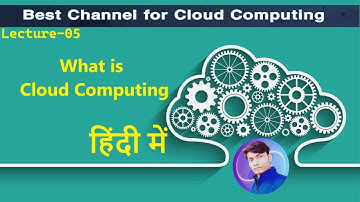 Cloud Computing Tutorials in Hindi Lec-5  Cloud Computing Lectures हिंदी में