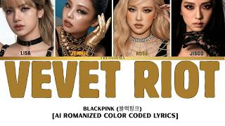 [AI Original song] BLACKPINK (블랙핑크) - 'VELVET RIOT'  | (Color Coded Lyrics)