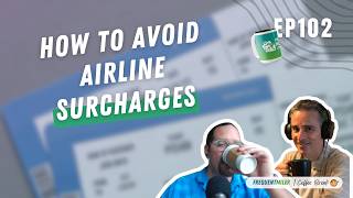 How to avoid airline surcharges | Coffee Break Ep102 | 4-21-26