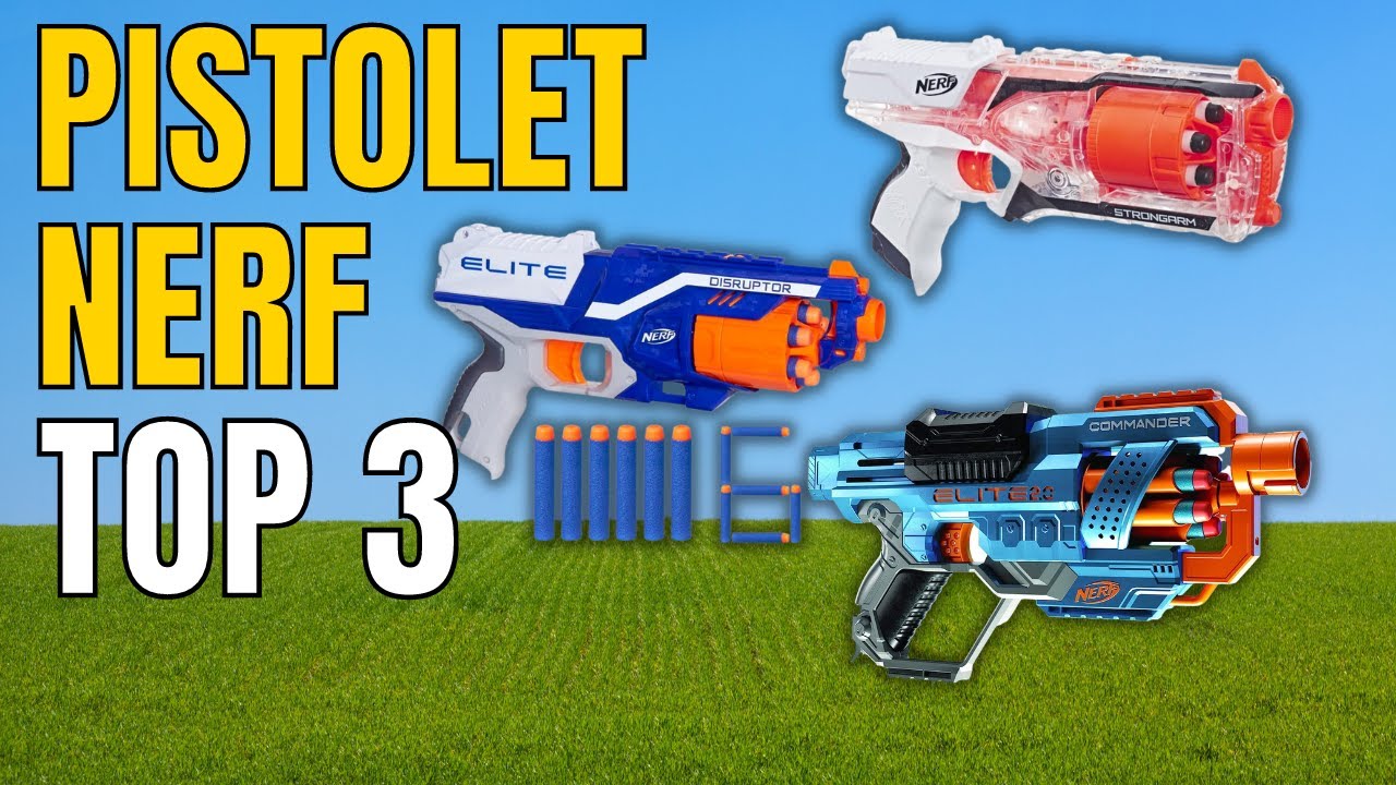 TOP 3 : Meilleur Pistolet Nerf 2023 - YouTube