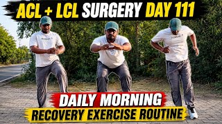 ACL + LCL Surgery Day 111 💪 Daily Morning Recovery Exercise Routine #aclrecovery #aclrehab #vlog 