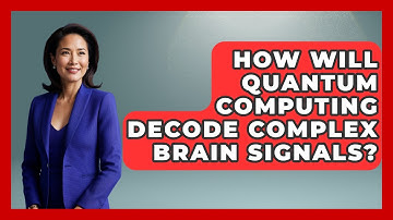 How Will Quantum Computing Decode Complex Brain Signals? - Neurotech Insight Pro