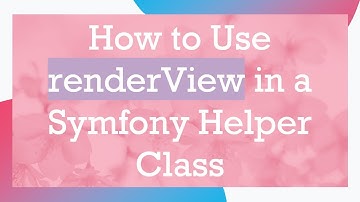 How to Use renderView in a Symfony Helper Class