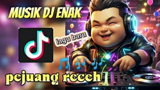 DJ PEJUANG RECEH PALING ENAK || MUSIK DJ