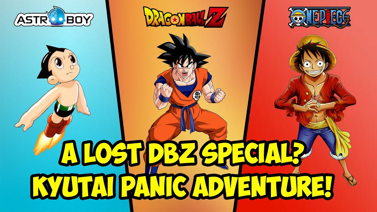 What Is Kyutai Panic Adventure A Lost Dragon Ball Z Special Dbz One Piece And Astro Boy Youtube What Is Kyutai Panic Adventure A Lost Dragon Ball Z Special Dbz One Piece And Astro Boy Youtube
