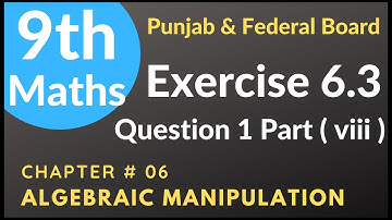 Class 9 Maths Exercise 6.3 Question 1 Part 8 Punjab & Federal board Chapter 6 Algebraic Manipulation