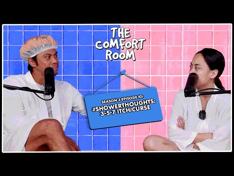 #SHOWERTHOUGHTS: 3-5-7 ITCH/CURSE | The Comfort Room Podcast S3 Ep.10