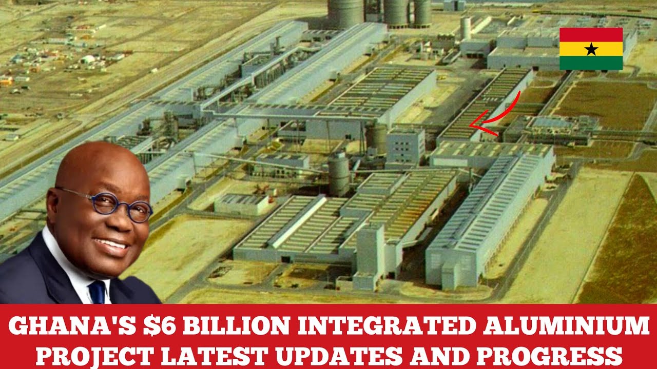 GHANA'S $6 BILLION INTEGRATED ALUMINIUM PROJECT (GIADP) DEVELOPING SMOOTHLY AFTER NEW AGREEMENT.