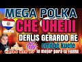 Derlis gerardo mega polka che uheiii omp kuete tairo mix dj