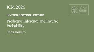 ICM 2026 Invited Section Lecture - Chris Holmes Guide