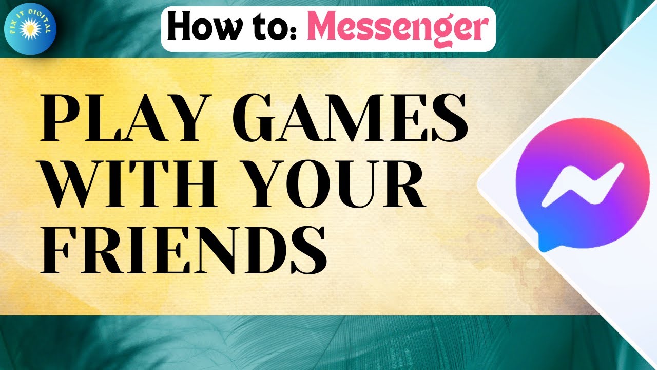 How To Play Games With Your Friends On Facebook Messenger