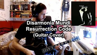 Disarmonia Mundi - Resurrection Code (Guitar Cover)