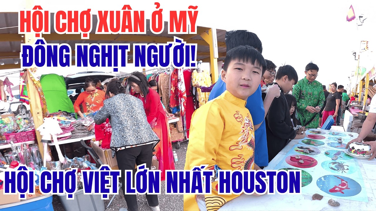 Cuộc Sống Mỹ - Hội Chợ Vui Xuân Cộng Đồng Người Việt Ở Houston Texas