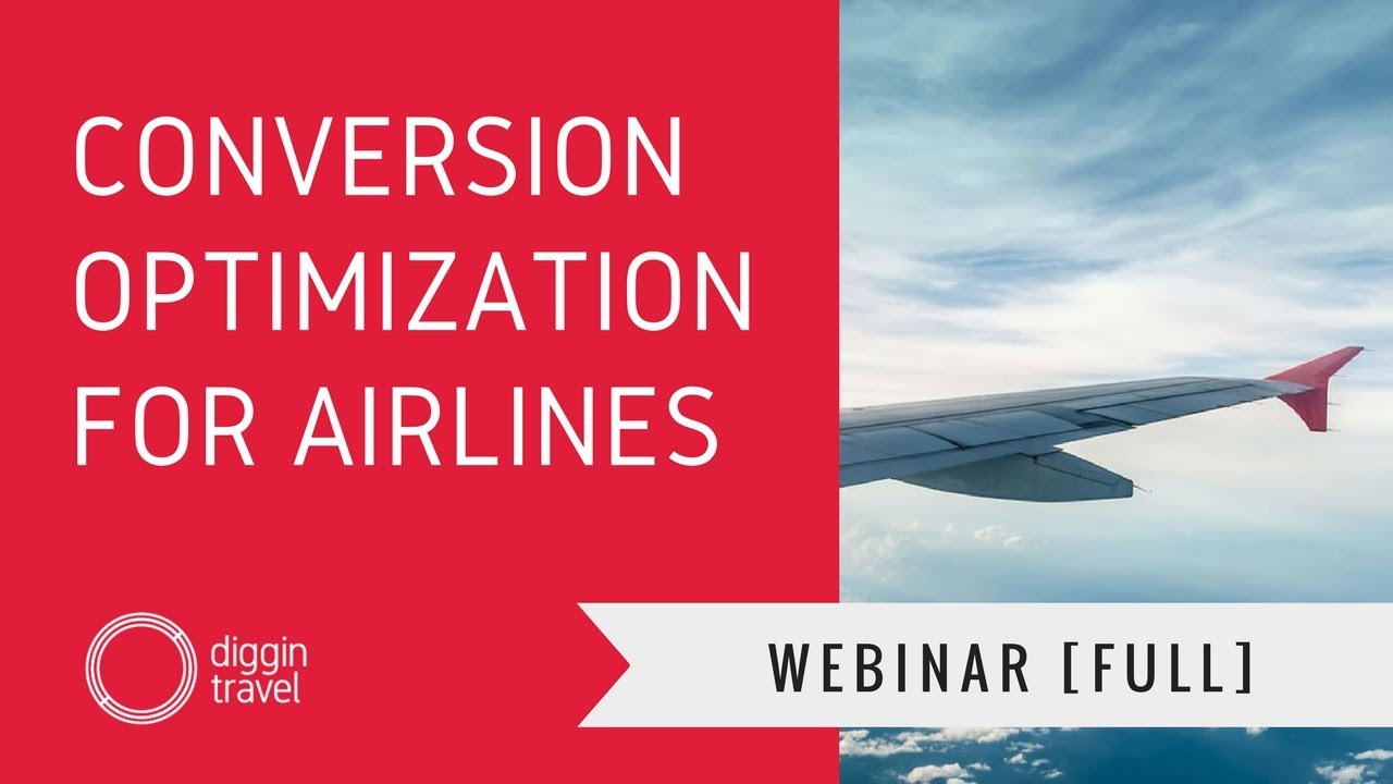 Conversion Optimization For Airlines [Full Webinar]