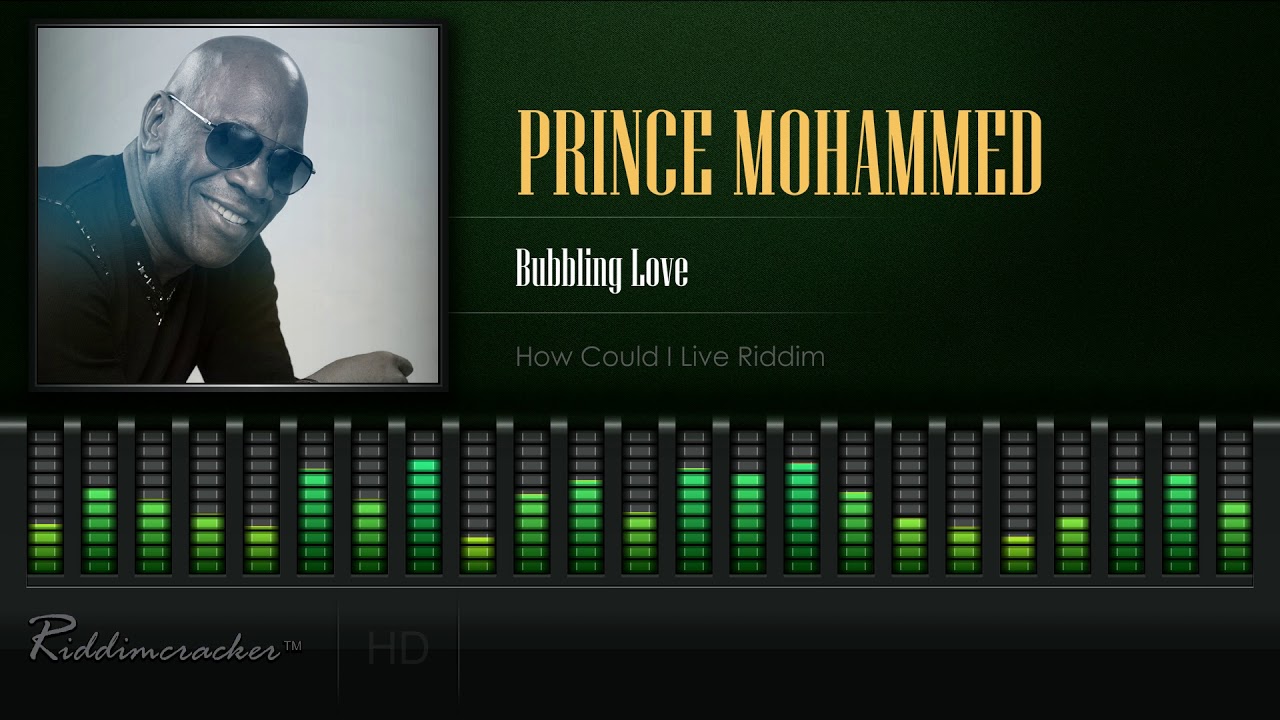 Prince Mohammed - Bubbling Love (How Could I Live Riddim) [HD