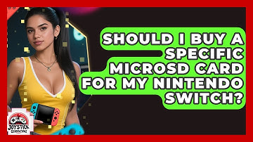 Should I Buy A Specific MicroSD Card For My Nintendo Switch? - Joystick Generations