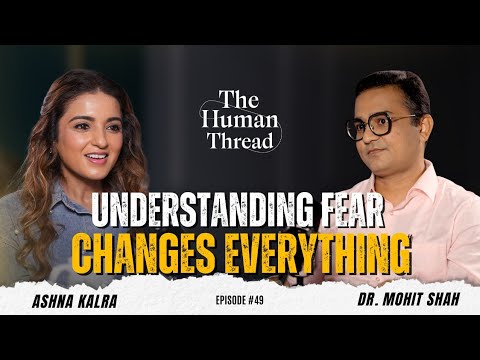 How Facing Fear Can Change Your Life | Dr. Mohit Shah | The Human Thread 2025 | EP 49 (Precap)