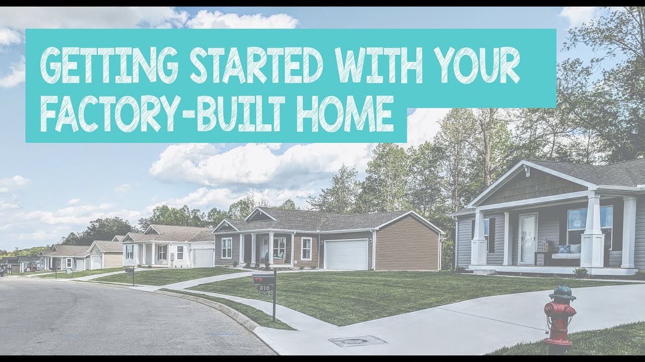Getting Started with Your FactoryBuilt Home YouTube