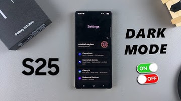 How To Enable / Disable Dark Mode On Samsung Galaxy S25 / S25 Ultra