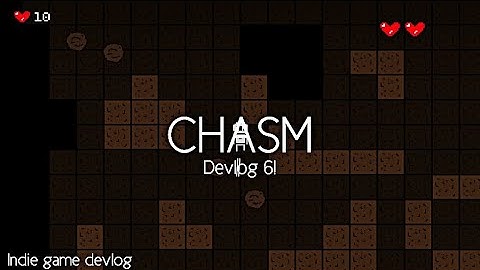 Chasm devlog 6!